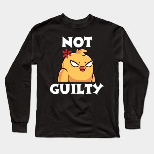 Not Guilty chicken Long Sleeve T-Shirt